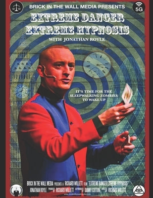 Extreme Danger Extreme Hypnosis: Conspiracy Theories, MKUltra Mind Control, Brainwashing & Social Engineering Exposed by Smith, Alex