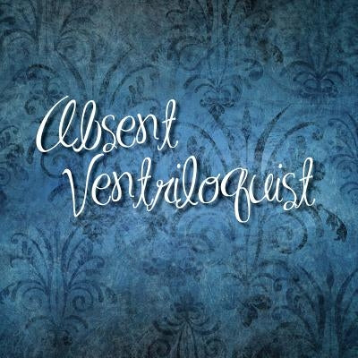 Absent Ventriloquist by Thompson, Bryan