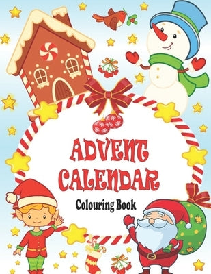 Advent Calendar Colouring Book: 24 Numbered Christmas Colouring Pages for Toddlers and Preschoolers This Activity Book Is Perfect Gift for Christmas by Colins, Kr
