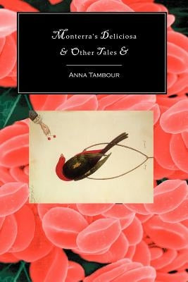 Monterra's Deliciosa & Other Tales & by Tambour, Anna