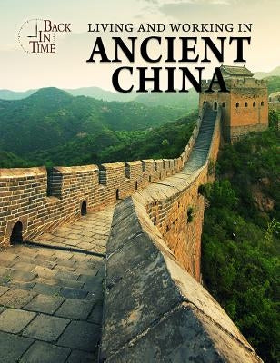 Living and Working in Ancient China by Randolph, Joanne