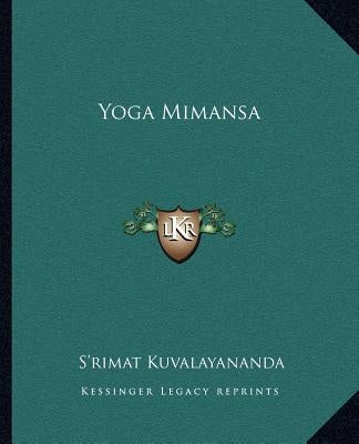 Yoga Mimansa by Kuvalayananda, S'Rimat