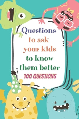 Questions to ask your kids to know them better: Conversation starters for kids - family relations - parenting - family bonds by Publishing, Brainfit