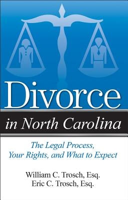 Divorce in North Carolina by Trosch, Eric C.
