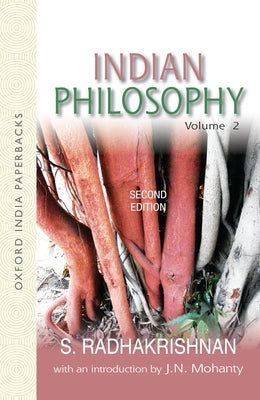 Indian Philosophy: Volume II: With an Introduction by J.N. Mohanty by Radhakrishnan