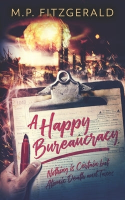 A Happy Bureaucracy by Fitzgerald, M. P.