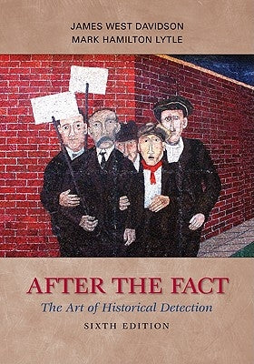 After the Fact: The Art of Historical Detection by Davidson, James West