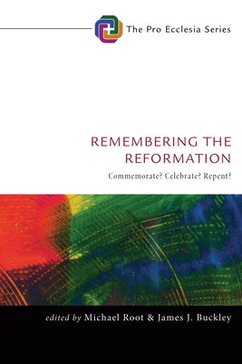 Remembering the Reformation by Root, Michael
