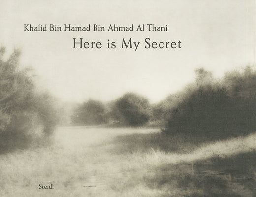 Khalid Bin Hamad Bin Ahmad Al-Thani: Here Is My Secret by Al-Thani, Khalid Bin Hamad Bin Ahmad