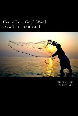 Gems From God's Word: New Testament: January - June by Ruthven, Tim