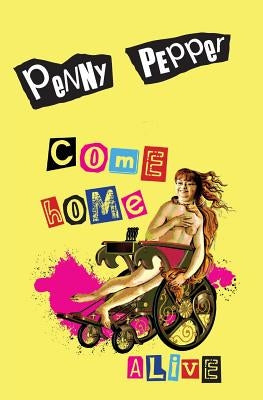 Come Home Alive by Pepper, Penny