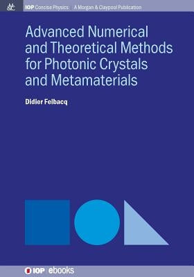 Advanced Numerical Techniques for Photonic Crystals by Felbacq, Didier