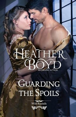 Guarding the Spoils by Boyd, Heather