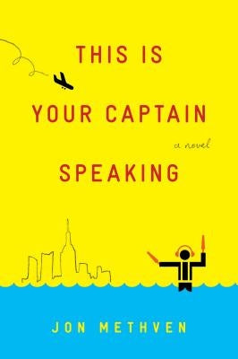 This Is Your Captain Speaking by Methven, Jon