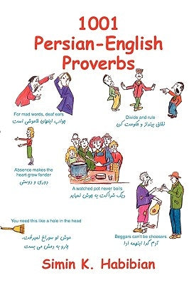 One Thousand & One Persian-English Proverbs: Learning Language and Culture Through Commonly Used Sayings by Habibian, Simin K.