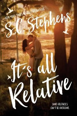 It's All Relative by Stephens, S. C.