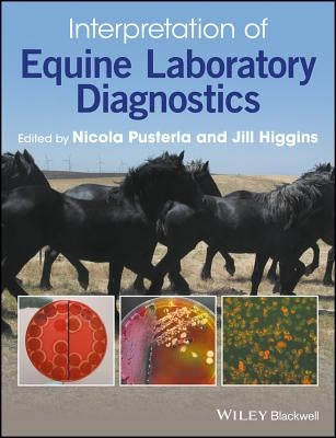 Interpretation of Equine Laboratory Diagnostics by Pusterla, Nicola