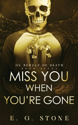 Miss You When You're Gone by Stone, E. G.