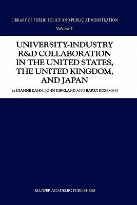University-Industry R&d Collaboration in the United States, the United Kingdom, and Japan by Rahm, D.