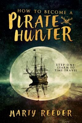 How to Become a Pirate Hunter by Reeder, Marty