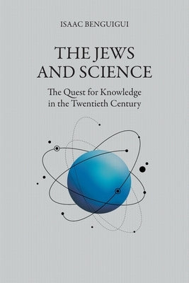 The Jews and Science by Benguigui, Isaac