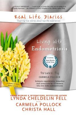 Real Life Diaries: Living with Endometriosis by Cheldelin Fell, Lynda