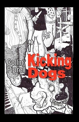 Kicking Dogs by Piprell, Collin