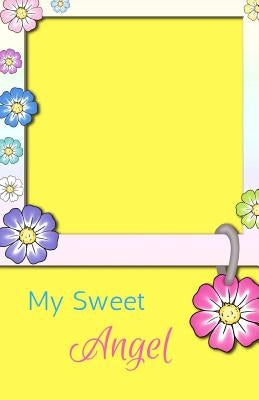My Sweet Angel: Classic Keepsake Memory Book/Photo Album for all occasions by Jacobsen, Soren J.
