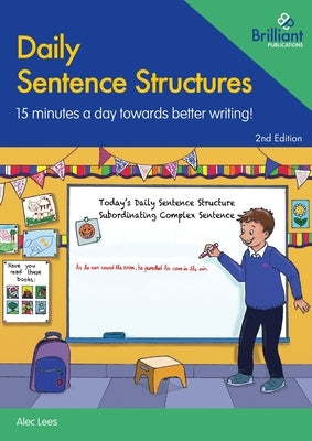 Daily Sentence Structures: 15 Minutes a Day Towards Better Writing! by Lees, Alec