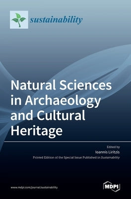 Natural Sciences in Archaeology and Cultural Heritage by Liritzis, Ioannis