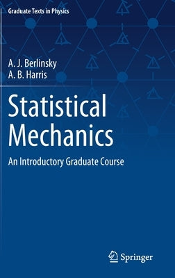 Statistical Mechanics: An Introductory Graduate Course by Berlinsky, A. J.