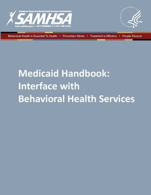 Medicaid Handbook: Interface with Behavioral Health Services by Department of Health and Human Services