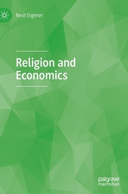 Religion and Economics by Ergener, Resit