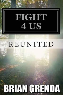 Fight 4 Us: Reunited by Grenda, Brian