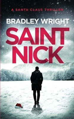 Saint Nick: A Santa Claus Action Thriller by Wright, Bradley