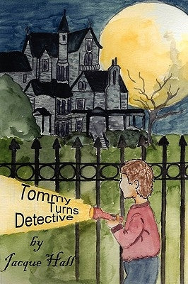 Tommy Turns Detective by Hall, Jacque