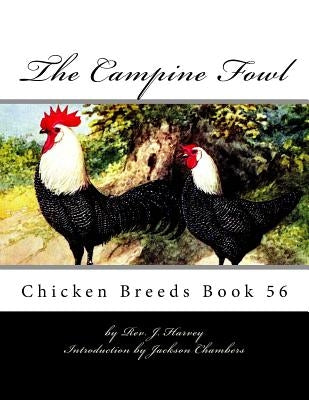The Campine Fowl: Chicken Breeds Book 56 by Chambers, Jackson