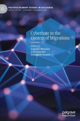 Cyberhate in the Context of Migrations by Monnier, Angeliki