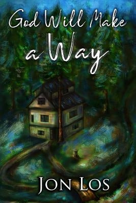 God Will Make A Way: An Autobiography by Los, Jon
