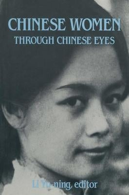 Chinese Women Through Chinese Eyes: Through Chinese Eyes by Yu-Ning, Li