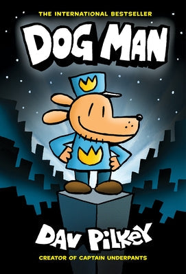 Dog Man: A Graphic Novel (Dog Man #1): From the Creator of Captain Underpants, 1 by Pilkey, Dav