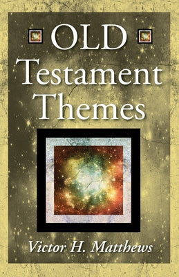 Old Testament Themes by Matthews, Victor H.