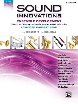 Sound Innovations for Concert Band -- Ensemble Development for Advanced Concert Band: B-Flat Clarinet 3 by Boonshaft, Peter