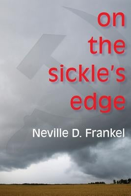 On the Sickle's Edge by Frankel, Neville D.