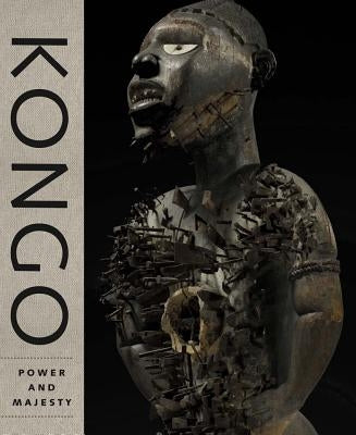 Kongo: Power and Majesty by Lagamma, Alisa