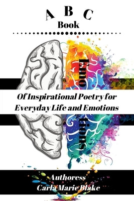 ABC Book of Inspirational Poetry for Everyday Life and Emotions by Blake, Carla