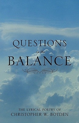 Questions in the Balance by Boyden, Christopher