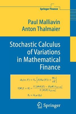 Stochastic Calculus of Variations in Mathematical Finance by Malliavin, Paul