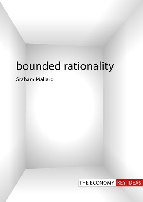 Bounded Rationality by Mallard, Graham