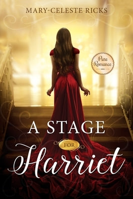 A Stage for Harriet by Ricks, Mary-Celeste